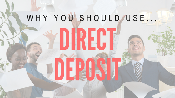 Be Direct: Why Direct Deposits Are Beneficial