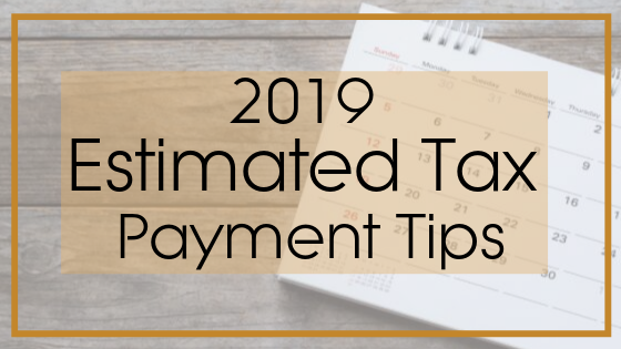 estimated payments tax tips 2019 tax season bookkeeping payroll